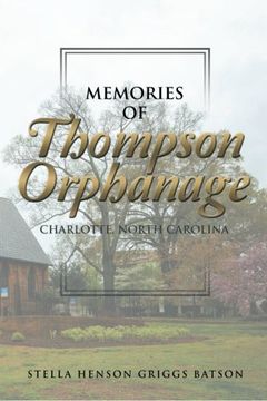 portada Memories of Thompson Orphanage: Charlotte, North Carolina