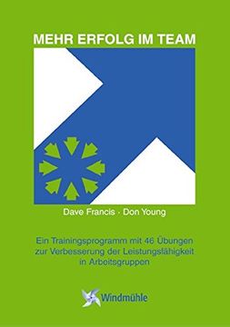 portada Mehr Erfolg im Team: Ein Trainingsprogramm mit 46 Übungen zur Verbesserung der Leistungsfähigkeit in Arbeitsgruppen (in German)