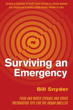 portada Surviving an Emergency: Food and Water Storage and Other Preparation Tips for the Urban Dweller
