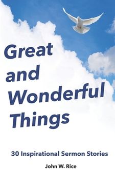 portada Great and Wonderful Things: 30 Inspirational Sermon Stories (en Inglés)