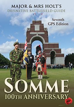 portada Major & Mrs Holt's Definitive Battlefield Guide Somme: 100th Anniversary: 7th Revised, Expanded GPS Edition (Major & Mrs Holts Battlefield)