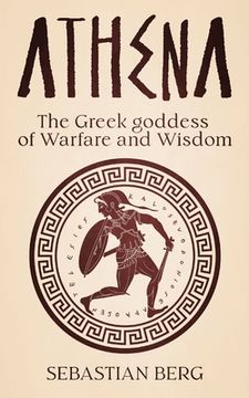 portada Athena: The Greek Goddess of Warfare and Wisdom (in English)