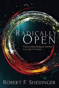 portada Radically Open: Transcending Religious Identity in an age of Anxiety (en Inglés)