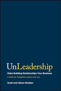 portada Unleadership: Make Building Relationships Your Business (in English)