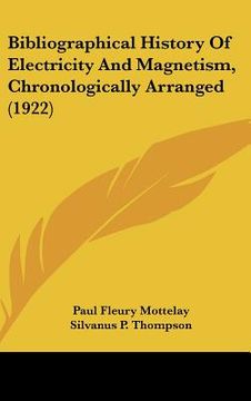 portada bibliographical history of electricity and magnetism, chronologically arranged (1922) (en Inglés)