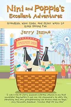 portada Nini and Poppie’S Excellent Adventures: Grandkids, Wine Clubs, and Other Ways to Keep Having fun (en Inglés)