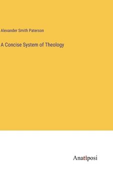 portada A Concise System of Theology 