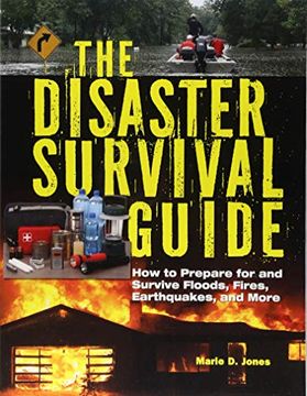 portada The Disaster Survival Guide: How to Prepare for and Survive Floods, Fires, Earthquakes and More (in English)