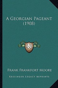 portada a georgian pageant (1908) (en Inglés)