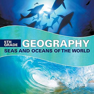 portada 5th Grade Geography: Seas and Oceans of the World (en Inglés)