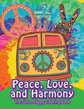portada Peace, Love, and Harmony: The Sixties Hippy Coloring Book (en Inglés)