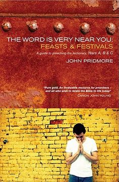portada the word is very near you: feasts and festivals, years a, b & c (en Inglés)
