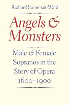 portada Angels and Monsters: Male and Female Sopranos in the Story of Opera, 1600-1900 (en Inglés)