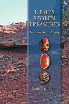 portada utah's stolen treasures: the ancients are crying (en Inglés)