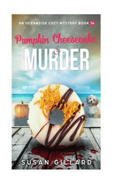 portada Pumpkin Cheesecake & Murder: An Oceanside Cozy Mystery Book 54 (en Inglés)