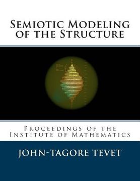 portada Semiotic Modeling of the Structure: Proceedings of the Institute of Mathematics (en Inglés)