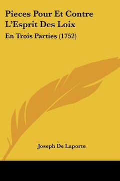 portada pieces pour et contre l'esprit des loix: en trois parties (1752) (en Inglés)