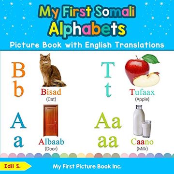 portada My First Somali Alphabets Picture Book With English Translations: Bilingual Early Learning & Easy Teaching Somali Books for Kids: 1 (Teach & Learn Basic Somali Words for Children) (en Inglés)