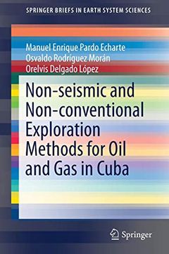 portada Non-Seismic and Non-Conventional Exploration Methods for oil and gas in Cuba (Springerbriefs in Earth System Sciences) (en Inglés)
