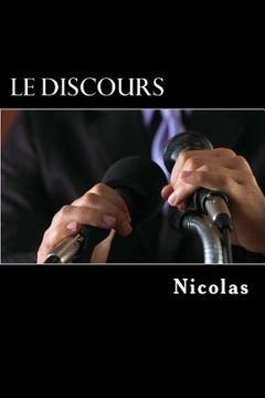 portada Le discours: Preparer, ecrire et lire un discours de facon efficace (in French)