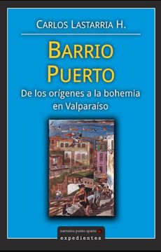 portada Barrio Puerto: De los orígenes a la bohemia en Valparaíso