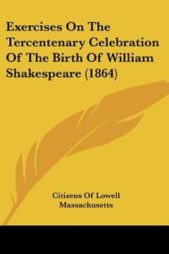 portada exercises on the tercentenary celebration of the birth of william shakespeare (1864) (in English)