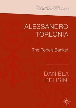 portada Alessandro Torlonia: The Pope’s Banker (Palgrave Studies in the History of Finance)