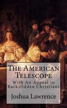 portada The American Telescope: With An Appeal to Backslidden Christians (en Inglés)