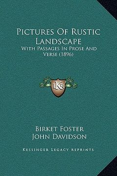 portada pictures of rustic landscape: with passages in prose and verse (1896) (en Inglés)
