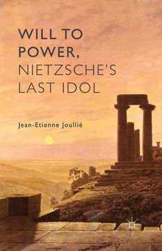 portada Will to Power, Nietzsche's Last Idol (en Inglés)
