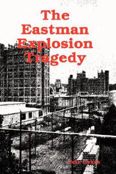 portada the eastman explosion tragedy (en Inglés)