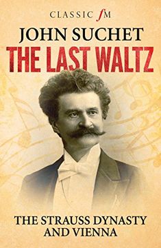 portada Last Waltz: The Strauss Dynasty and Vienna: The Strauss Dynasty and Vienna