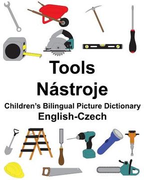 portada English-Czech Tools/Nástroje Children's Bilingual Picture Dictionary (en Inglés)