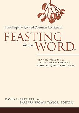 portada Feasting on the Word: Year b, Volume 4: Season After Pentecost 2 (Proper 17-Reign of Christ) (en Inglés)