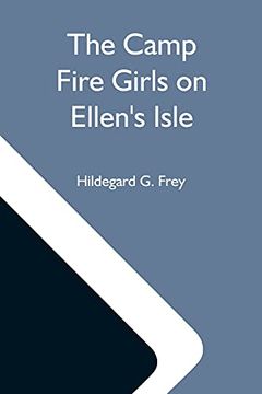 portada The Camp Fire Girls on Ellen'S Isle; Or, the Trail of the Seven Cedars (en Inglés)