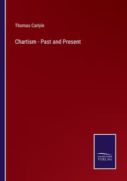 portada Chartism - Past and Present (en Inglés)
