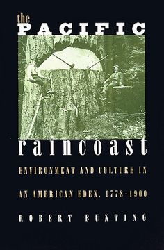 portada the pacific raincoast: environment and culture in an american eden, 1778-1900 (en Inglés)