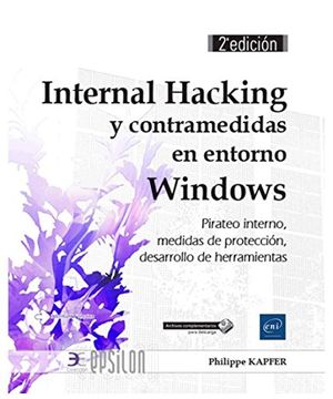 portada Internal Hacking y contramedidas en entorno Windows Pirateo interno, medidas de protección, desarrollo de herramientas (2º edición)