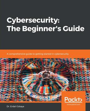 portada Cybersecurity: The Beginner'S Guide: A Comprehensive Guide to Getting Started in Cybersecurity (en Inglés)