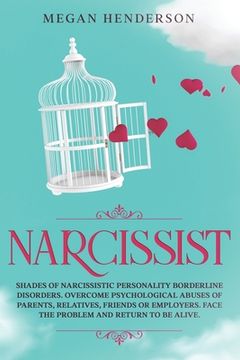 portada Narcissist: Shades of Narcissistic Personality Borderline Disorders. Overcome Psychological Abuses of Parents, Relatives, Friends (en Inglés)