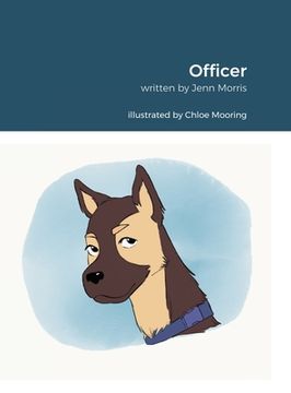 portada Officer: Inspired By Rachel Morris. Written By Jennifer Morris. Illustrated By Chloe Mooring. (in English)