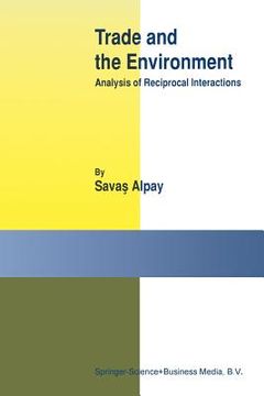 portada Trade and the Environment: Analysis of Reciprocal Interactions (en Inglés)