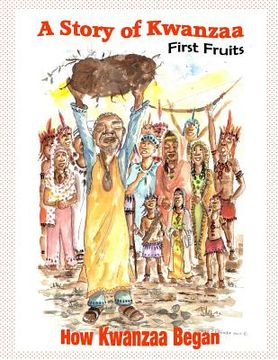 portada A Story of Kwanzaa: First Fruits: How the Kwanzaa Festival Began (en Inglés)