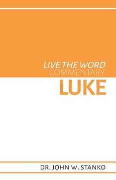 portada Live the Word Commentary: Luke (en Inglés)