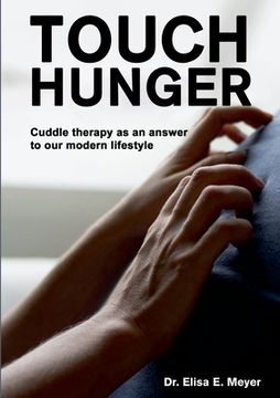 portada Touch Hunger: Cuddle therapy as an answer to our modern lifestyle (en Inglés)
