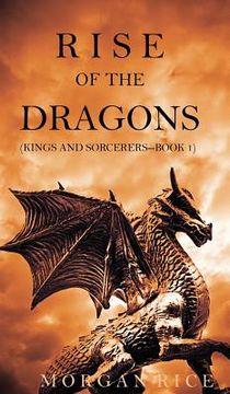 portada Rise of the Dragons (Kings and Sorcerers--Book 1) (in English)