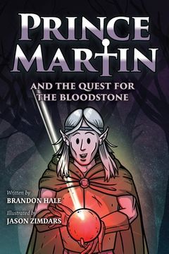 portada Prince Martin and the Quest for the Bloodstone: A Heroic Saga About Faithfulness, Fortitude, and Redemption (in English)