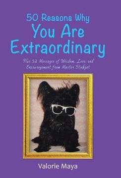 portada 50 Reasons Why You Are Extraordinary: Plus 52 Messages of Wisdom, Love, and Encouragement from Master Stinkpot (en Inglés)