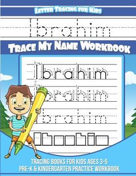 portada Ibrahim Letter Tracing for Kids Trace my Name Workbook: Tracing Books for Kids ages 3 - 5 Pre-K & Kindergarten Practice Workbook (en Inglés)
