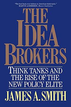 portada The Idea Brokers: Think Tanks and the Rise of the new Policy Elite (en Inglés)